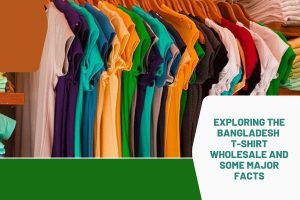 bangladesh-t-shirt-wholesale-and-some-major-facts